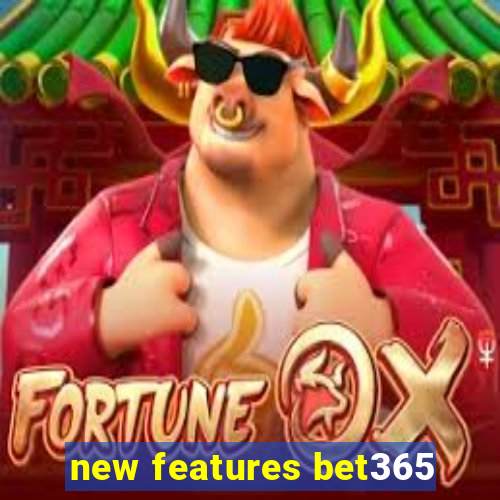 new features bet365